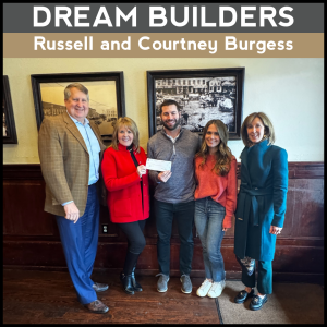 DREAM BUILDERS Russell and Courtney Burgess, Burgess Construction Consulting